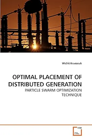 optimal placement of distributed generation particle swarm optimization technique 1st edition wichit krueasuk