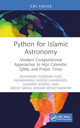 python for islamic astronomy 1st edition muhamad syazwan faid ,muhammad syaoqi nahwandi ,shahrin ahmad ,mohd