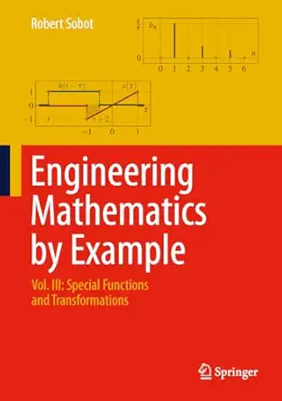 engineering mathematics by example vol iii special functions and transformations 1st edition robert sobot