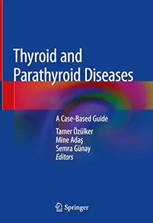 thyroid and parathyroid diseases a case based guide 1st edition tamer a za 1/4lker ,mine adaa ,semra ga