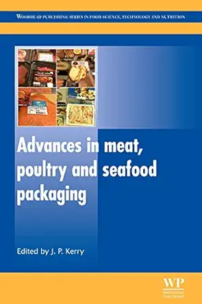 advances in meat poultry and seafood packaging 1st edition joseph p kerry phd 1845697510, 978-1845697518