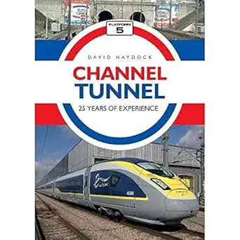 channel tunnel 25 years of experience 1st edition david haydock 190943177x, 978-1909431775