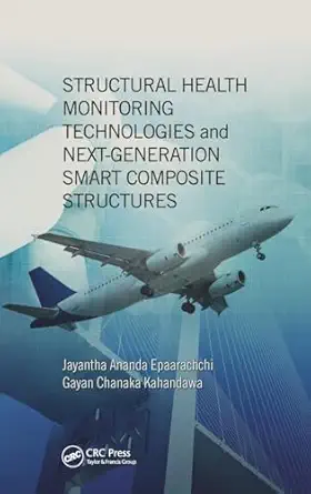 structural health monitoring technologies and next generation smart composite structures 1st edition jayantha