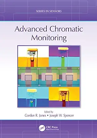 advanced chromatic monitoring 1st edition gordon r jones ,joseph w spencer 036740947x, 978-0367409470