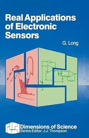 real applications of electronic sensors 1st edition graham long 033346107x, 978-0333461075