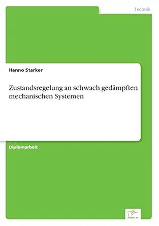 zustandsregelung an schwach geda mpften mechanischen systemen 1st edition hanno starker 3838613198,