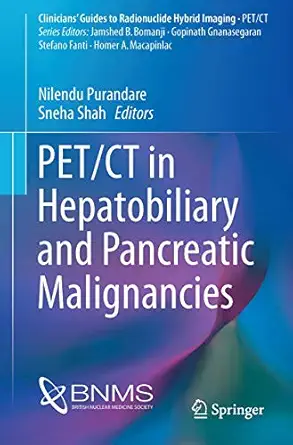 pet/ct in hepatobiliary and pancreatic malignancies 1st edition nilendu purandare ,sneha shah 3319605062,