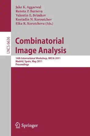 combinatorial image analysis 14th international workshop iwcia 2011 madrid spain may 23 25 2011 proceedings