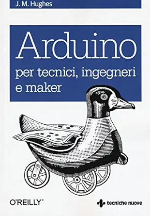 arduino per tecnici ingegneri e maker 1st edition john m hughes 8848131786, 978-8848131780