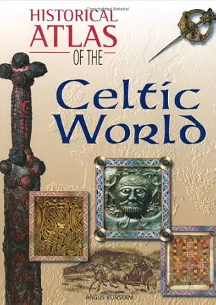 historical atlas of the celtic world 1st edition angus konstam ,roger kean 1904668011, 978-1904668015