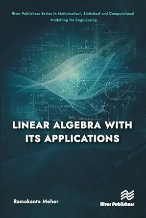 a linear algebra with its applications 1st edition ramakant meher 8770041571, 978-8770041577