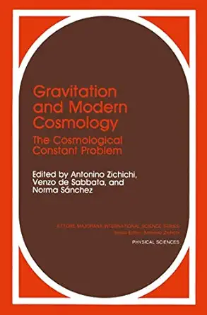 gravitation and modern cosmology the cosmological constants problem 1st edition n sa nchez ,a zichichi ,v de