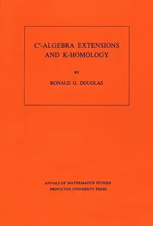c algebra extensions and k homology 1st edition ronald g douglas 0691082650, 978-0691082653