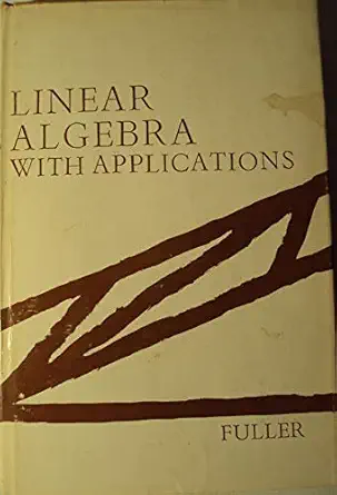 linear algebra with applications 1st edition leonard e fuller 0822144301, 978-0822144304