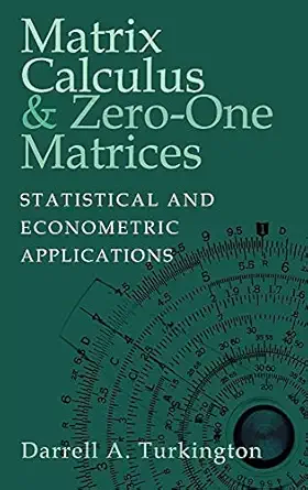 matrix calculus and zero one matrices statistical and econometric applications 1st edition darrell a