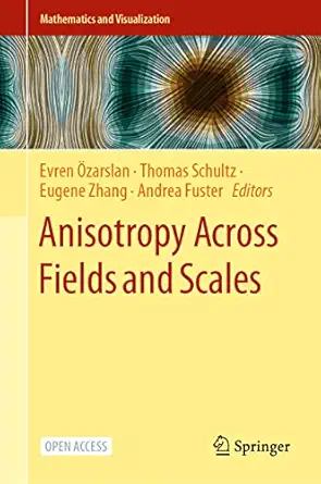 anisotropy across fields and scales 1st edition evren a zarslan ,thomas schultz ,eugene zhang ,andrea fuster