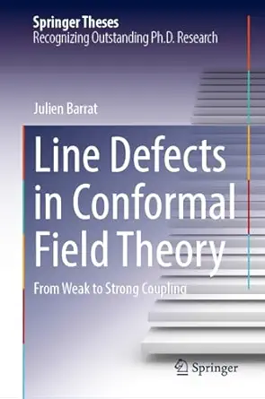 line defects in conformal field theory from weak to strong coupling 1st edition julien barrat 3031713478,