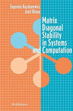 matrix diagonal stability in systems and computation 1st edition eugenius kaszkurewicz ,amit bhaya