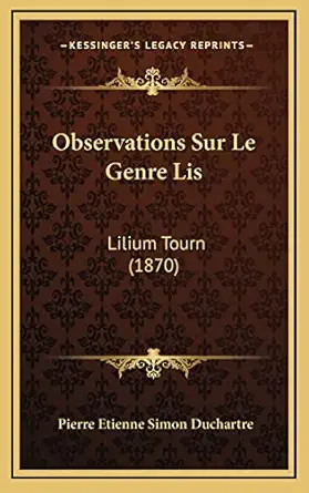 observations sur le genre lis lilium tourn 1st edition pierre etienne simon duchartre 116776885x,