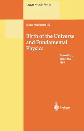 birth of the universe and fundamental physics proceedings of the international workshop held in rome italy