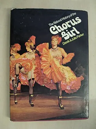 the natural history of the chorus girl 1st edition derek parker 0715370766, 978-0715370766