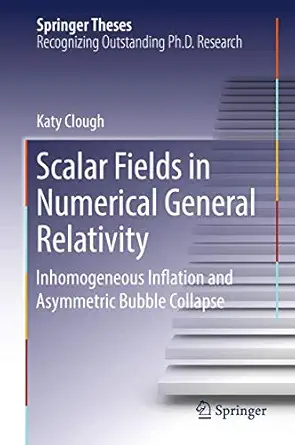 scalar fields in numerical general relativity inhomogeneous inflation and asymmetric bubble collapse 1st