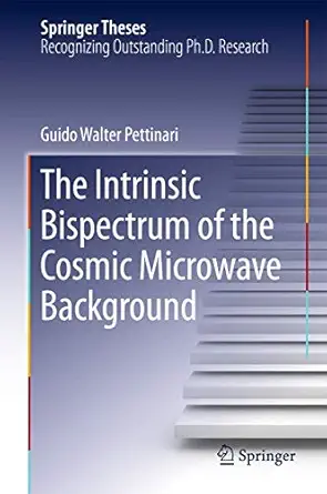 the intrinsic bispectrum of the cosmic microwave background 1st edition guido walter pettinari 3319218816,