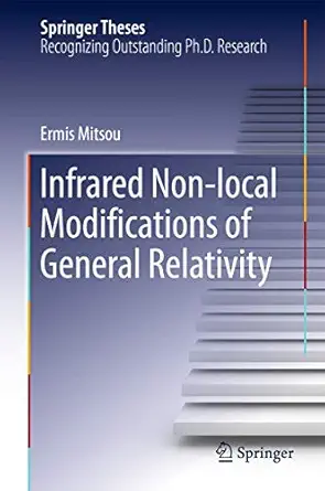 infrared non local modifications of general relativity 1st edition ermis mitsou 3319317288, 978-3319317281