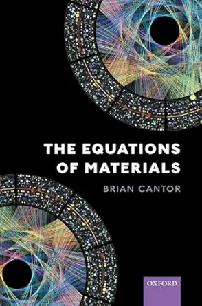 the equations of materials 1st edition brian cantor 0198851871, 978-0198851875