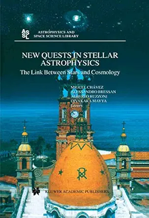 new quests in stellar astrophysics the link between stars and cosmology proceedings of the international