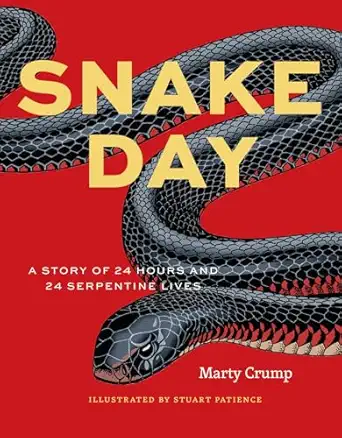 snake day a story of 24 hours and 24 serpentine lives 1st edition marty crump ,stuart patience 0226842940,