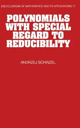polynomials with special regard to reducibility 1st edition a schinzel 0521843510, 978-0521662253
