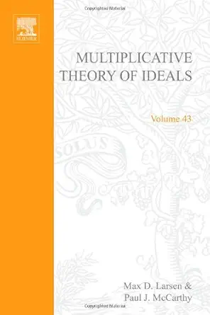 multiplicative theory of ideals volume 43 1st edition larsen mccarthy 0124368506, 978-0124368507