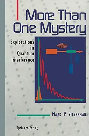 more than one mystery explorations in quantum interference 1st edition mark p silverman 0387943404,