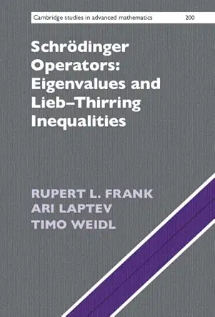 schra dinger operators eigenvalues and lieba thirring inequalities 1st edition rupert l frank ,ari laptev