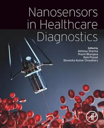 nanosensors in healthcare diagnostics 1st edition abhinay sharma phd pbc ,prachi bhargava phd ,ram prasad phd