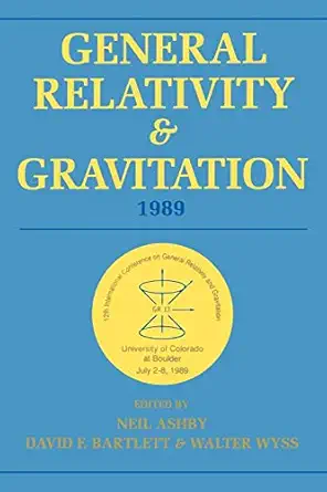 general relativity and gravitation 1989 proceedings of the 12th international conference on general