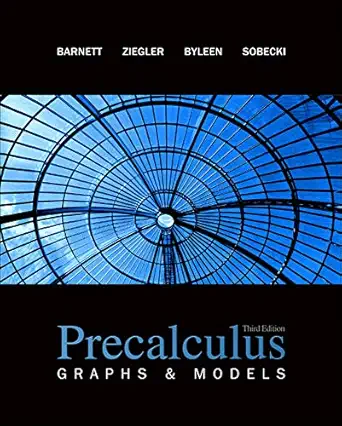 precalculus graphs and models 1st edition raymond barnett ,michael ziegler ,karl byleen ,david sobecki
