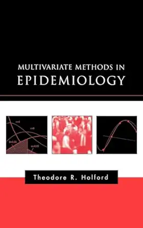 multivariate methods in epidemiology 1st edition theodore r holford 0195124405, 978-0195124408