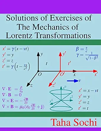 solutions of exercises of the mechanics of lorentz transformations 1st edition taha sochi 172713480x,