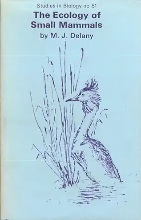 the ecology of small mammals 1st edition m j delany 0713124733, 978-0713124736