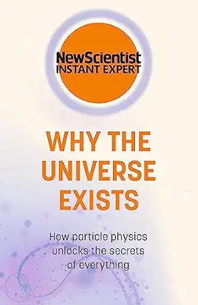 why the universe exists 1st edition new scientist 1529381932, 978-1529381931