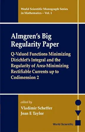 almgrens big regularity paper q valued functions minimizing dirichlets integral and the regularit 1st edition