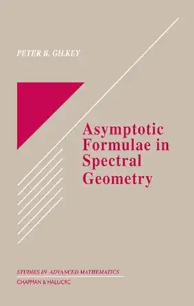 asymptotic formulae in spectral geometry 1st edition peter b gilkey 1584883588, 978-1584883586