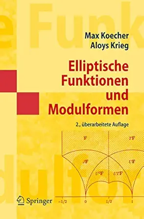 elliptische funktionen und modulformen 1st edition max koecher ,aloys krieg 3540493247, 978-3540493242