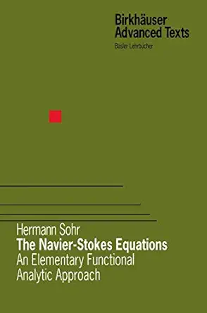 the navier stokes equations an elementary functional analytic approach 1st edition hermann sohr 3034894937,