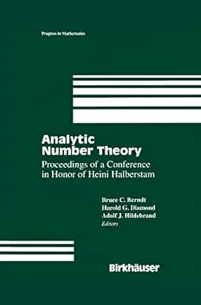 analytic number theory the halberstam festschrift 2 1st edition bruce c berndt ,harold g diamond ,adolf j
