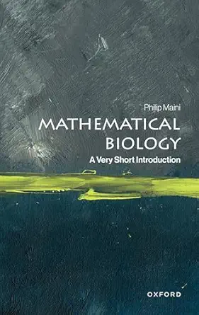 mathematical biology a very short introduction 1st edition philip k maini 0198854633, 978-0198854630