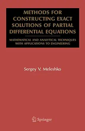 methods for constructing exact solutions of partial differential equations mathematical and analytical