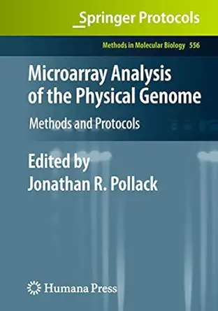microarray analysis of the physical genome methods and protocols 1st edition jonathan r pollack 1603271910,